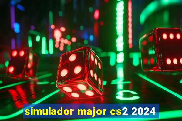 simulador major cs2 2024